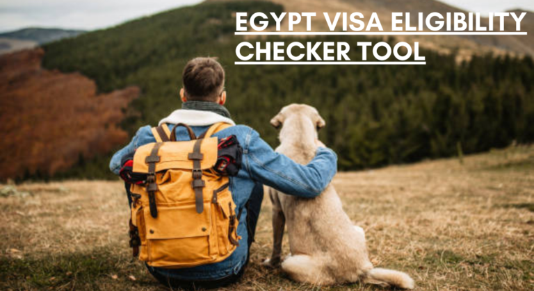 Navigating Egypt: Your Comprehensive Guide to the Visa Eligibility Checker Tool