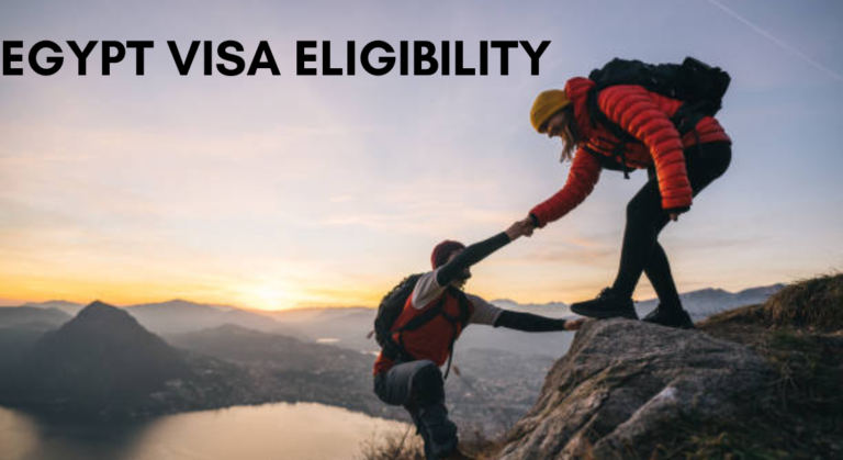 Understanding Egypt Visa Eligibility: Your Complete Guide