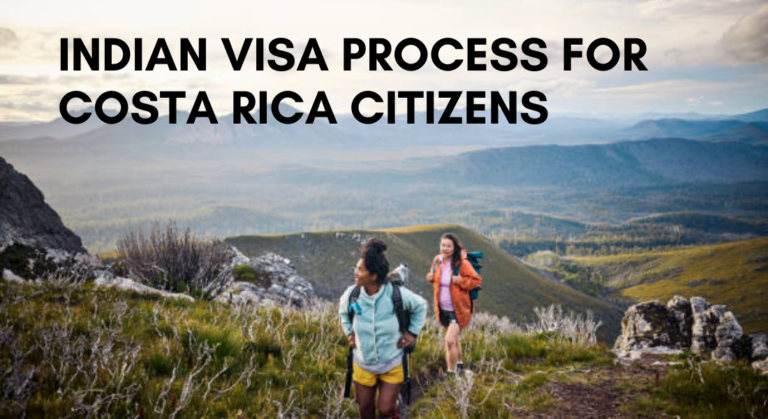 Journey to India: Navigating the Indian Visa Process for Costa Rica Citizens